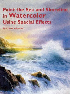 Image: "Paint the Sea in Oils Using Special Effects" digital book by E. John Robinson